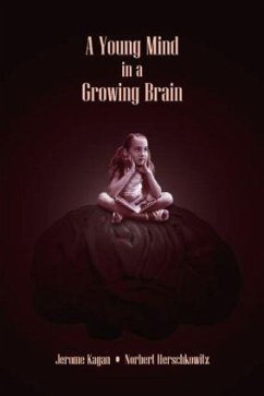 A Young Mind in a Growing Brain - Kagan, Jerome; Herschkowitz, Norbert