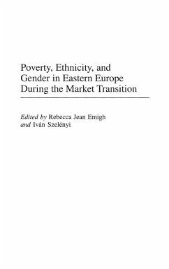 Poverty, Ethnicity, and Gender in Eastern Europe During the Market Transition - Emigh, Rebecca; Szelenyi, Ivan