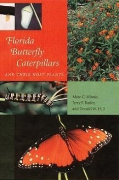 Florida Butterfly Caterpillars and Their Host Plants - Minno, Marc C; Butler, Jerry F; Hall, Donald W