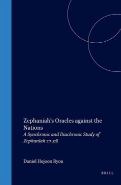 Zephaniah's Oracles Against the Nations: A Synchronic and Diachronic Study of Zephaniah 2:1-3:8 - Ryou