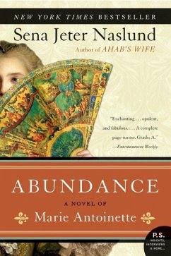 Abundance, a Novel of Marie Antoinette - Naslund, Sena Jeter