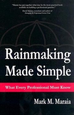 Rainmaking Made Simple What Every Professional Must Know - Maraia, Mark M.