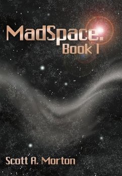 MadSpace: Book I - Morton, Scott A.