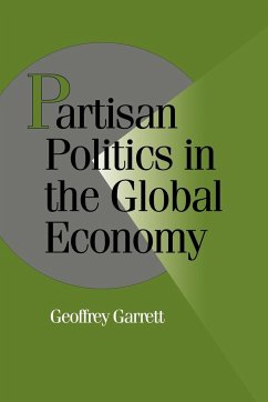 Partisan Politics in the Global Economy - Garrett, Geoffrey