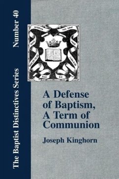 A Defense of &quote;Baptism, A Term of Communion at the Lord's Table&quote;