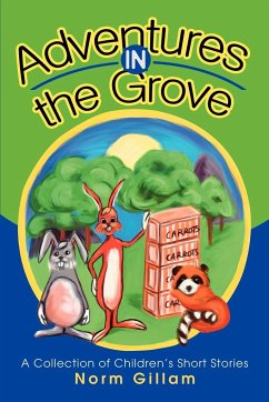 Adventures in the Grove - Gillam, Norm M.