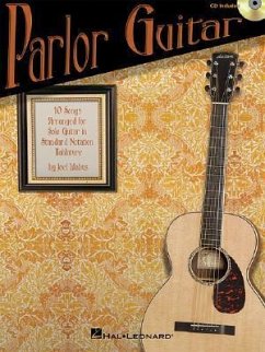 Parlor Guitar: Ten Songs Arranged for Solo Guitar in Standard Notation & Tablature [With CD]