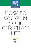 How to Grow in Your Christian Life