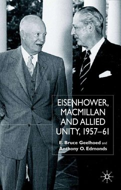 Eisenhower, MacMillan and Allied Unity, 1957-1961 - Geelhoed, E.;Edmonds, A.