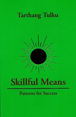 Skillful Means: Patterns for Success - Tulku, Tarthang