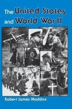 The United States And World War II - Maddox, Robert J