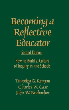 Becoming a Reflective Educator - Reagan, Timothy; Brubacher, John W.; Case, Charles W.