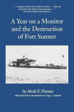 Year on a Monitor and the Destruction of Fort Sumter - Hunter, Alvah F