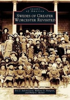 Swedes of Greater Worcester Revisited - Salomonsson, Eric J.; Becker, Philip C.; Hultgren, William O.