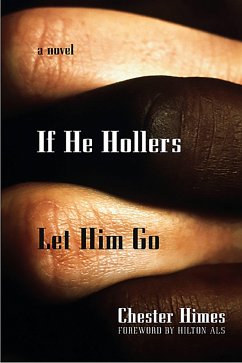 If He Hollers Let Him Go - Himes, Chester