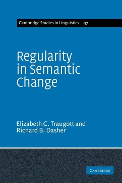 Regularity in Semantic Change - Traugott, Elizabeth Closs (Stanford University, California); Dasher, Richard B. (Stanford University, California)