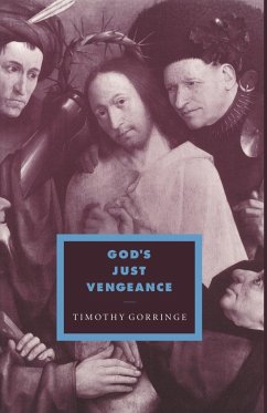 God's Just Vengeance - Gorringe, Timothy J.
