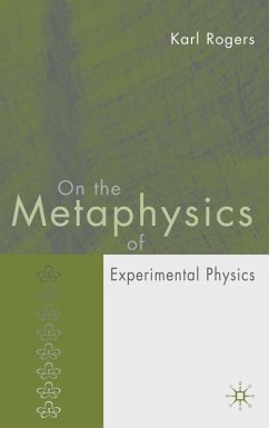 On the Metaphysics of Experimental Physics - Rogers, K.