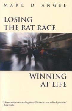 Losing the Rat Race, Winning at Life - Angel, Marc D.