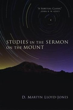 Studies in the Sermon on the Mount - Lloyd-Jones, D Martyn