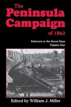 The Peninsula Campaign of 1862 - Miller, William J