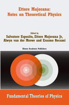 Ettore Majorana: Notes on Theoretical Physics - Esposito, S. / Majorana Jr., Ettore / Van der Merwe, A. / Recami, E. (Hgg.)