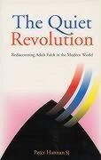 The Quiet Revolution: Rediscovering Adult Faith in the Modern World - Hannan, Peter