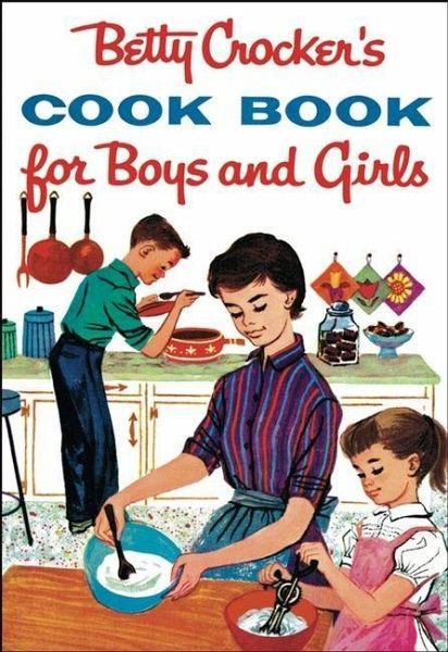 Betty Crocker's Cookbook for Boys and Girls Betty Crocker's Cookbook for Boys and Girls