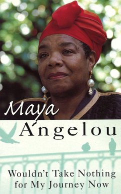 Wouldn't Take Nothing For My Journey Now - Angelou, Dr Maya