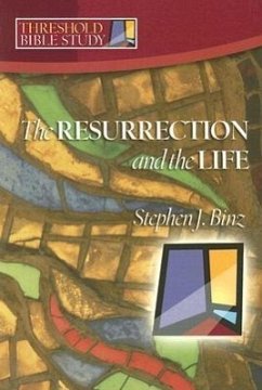 The Resurrection & the Life - Binz, Stephen J