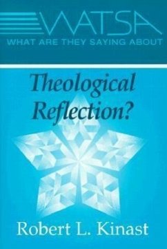 What Are They Saying about Theological Reflection? - Kinast, Robert L