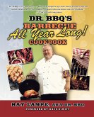 Dr. BBQ's &quote;Barbecue All Year Long!&quote; Cookbook