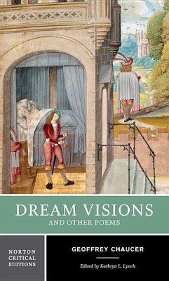 Dream Visions and Other Poems - Chaucer, Geoffrey;Lynch, Kathryn L.