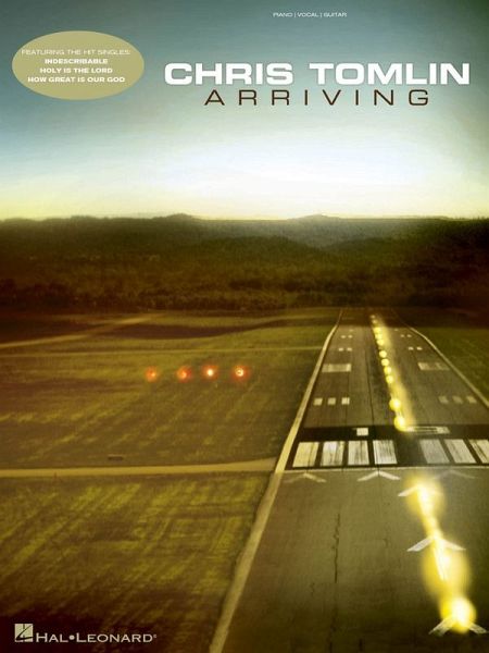Chris Tomlin - Arriving Piano, Vocal and Guitar Buch Chris Tomlin - Arriving Piano, Vocal and Guitar Buch