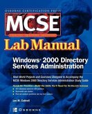 MCSE Windows 2000 Directory Services Administration: Lab Manual (Exam 70 217)
