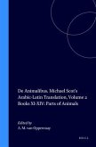 de Animalibus. Michael Scot's Arabic-Latin Translation, Volume 2 Books XI-XIV: Parts of Animals