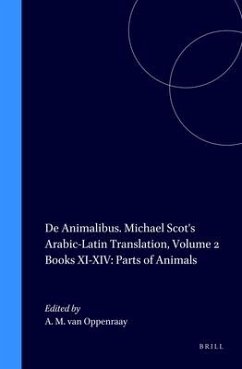 de Animalibus. Michael Scot's Arabic-Latin Translation, Volume 2 Books XI-XIV: Parts of Animals