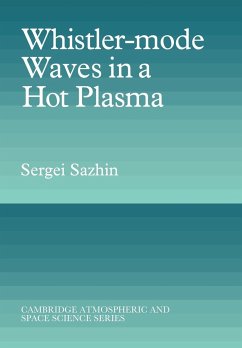 Whistler-Mode Waves in a Hot Plasma - Sazhin, Sergei; Sazhin, S. S.; Sergei, Sazhin