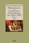 Bibliografía de la literatura colombiana del siglo XIX - Tomo I (A-L)
