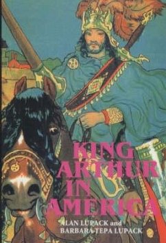 King Arthur in America - Lupack, Alan; Lupack, Barbara Tepa