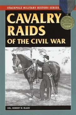 Cavalry Raids of the Civil War - Black, Robert W.