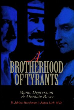 A Brotherhood of Tyrants: Manic Depression and Absolute Power - Hershman, D. Jablow; Lieb, Julian