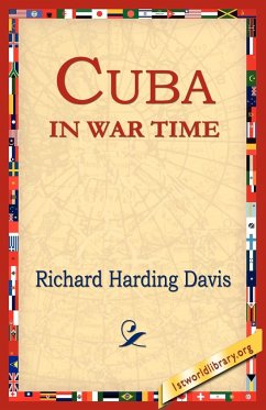 Cuba in War Time - Davis, Richard Harding