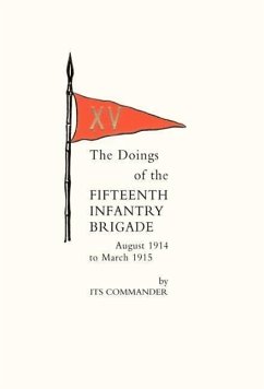 Doings of the Fifteenth Infantry Brigade August 1914 to March 1915 - Its Commander (Brig-Gen Count Gleichen)