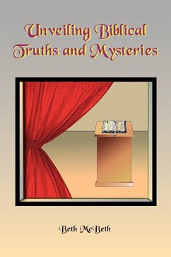 UNVEILING BIBICAL TRUTHS AND MYSTERIES