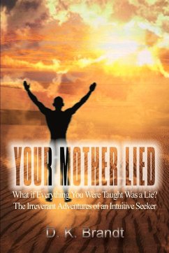 YOUR MOTHER LIED - Brandt, D. K.