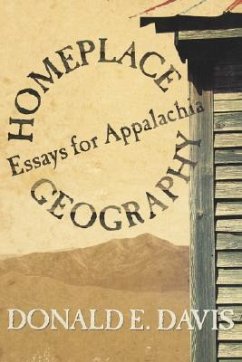 Homeplace Geography: Essays for Appalachia - Davis, Donald Edward