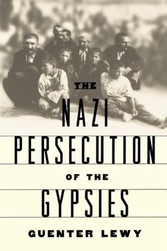 The Nazi Persecution of the Gypsies - Lewy, Guenter (, Professor Emeritus of Political Science at the Univ