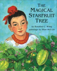 The Magical Starfruit Tree: A Chinese Folktale - Wang, Rosalind