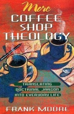 More Coffee Shop Theology - Moore, Frank